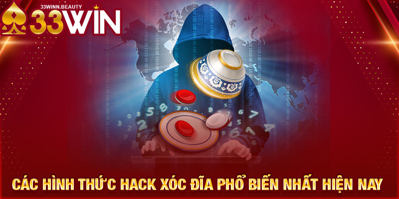 Các hình thức hack xóc đĩa phổ biến nhất hiện nay