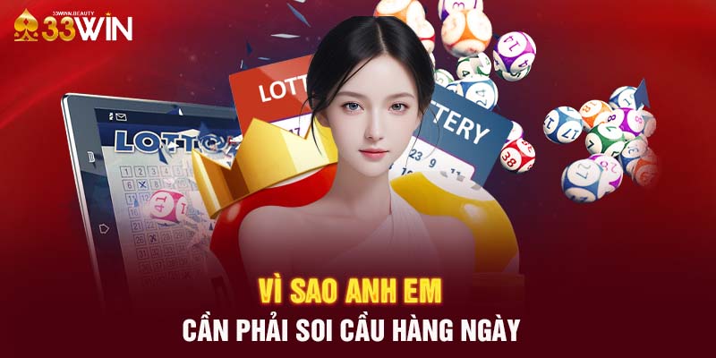 Vì sao anh em cần phải soi cầu hàng ngày