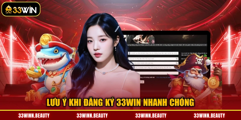 Lưu ý khi đăng ký 33WIN nhanh chóng