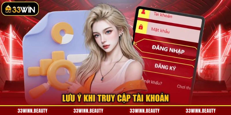 Lưu ý khi truy cập tài khoản